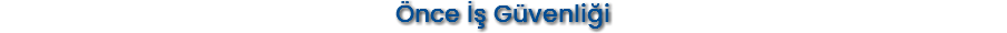 Önce İş Güvenliği